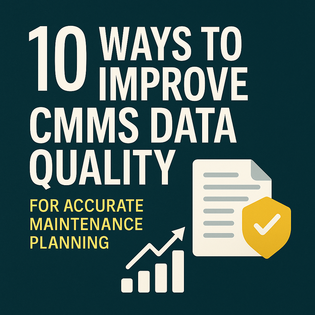10 ways to improve your CMMS data quality