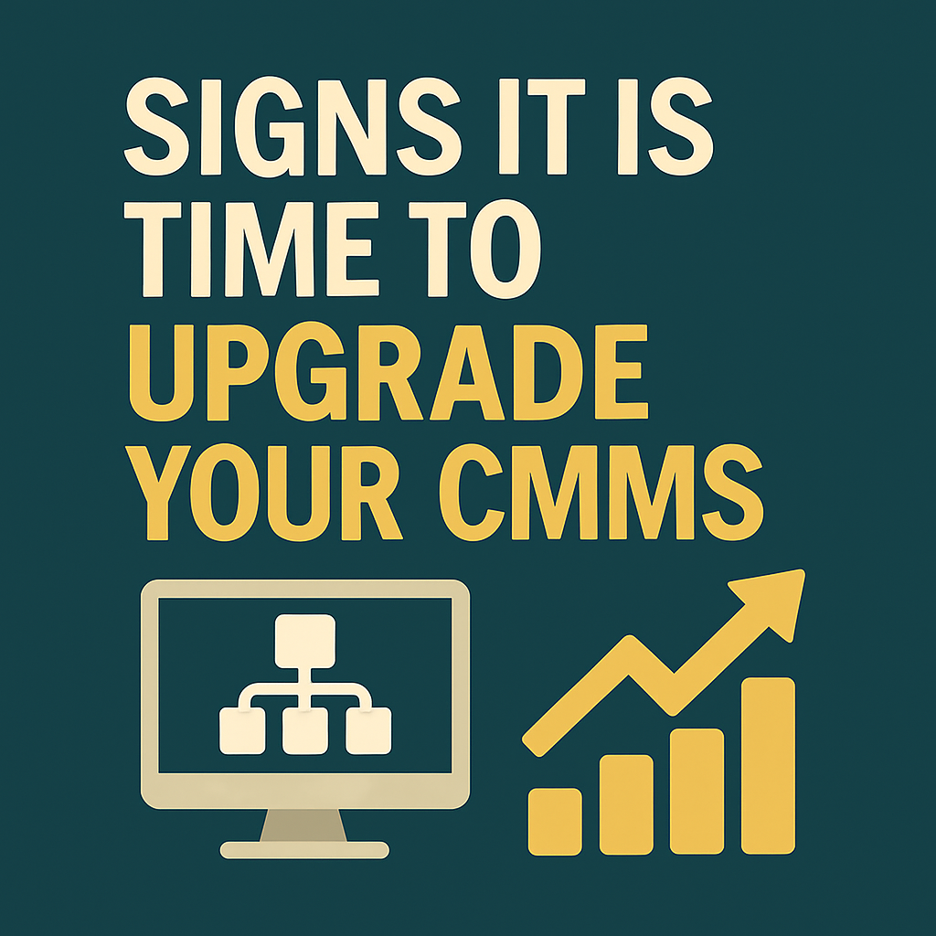 signs it is time to upgrade your cmms