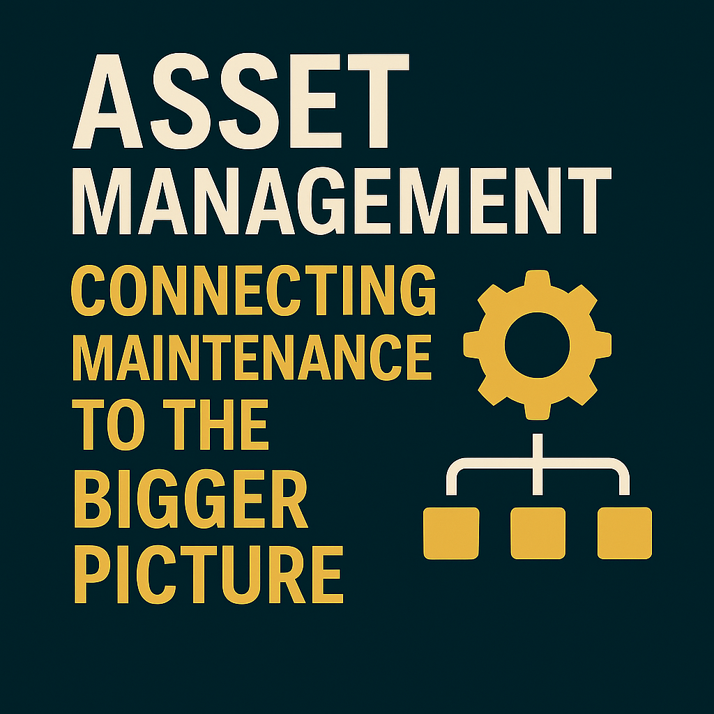 Asset Management connecting maintenance to the bigger picture
