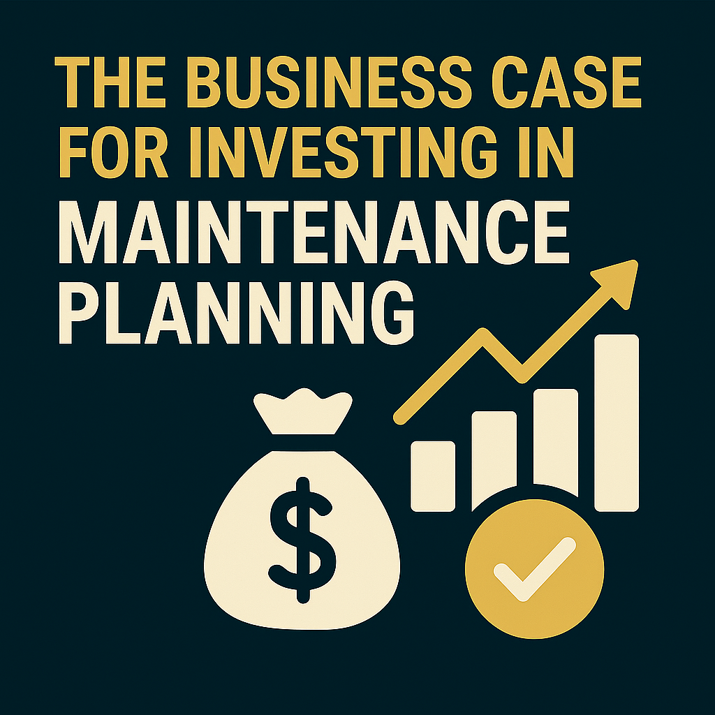 Business case for investing in maintenance planning