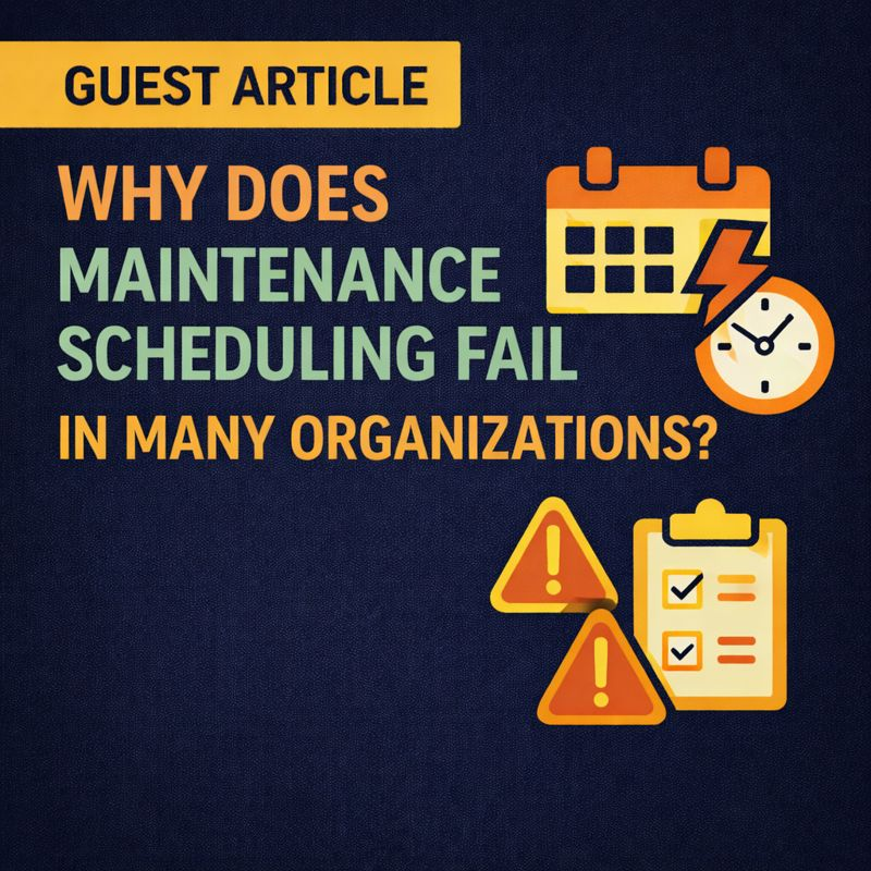 Why Does Maintenance Scheduling Fail In Many Organizations?