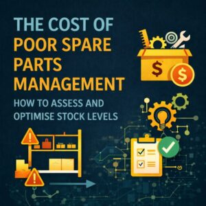 The Cost of Poor Spare Parts Management